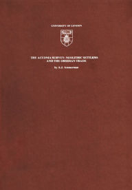 Title: The Acconia Survey: Neolithic Settlement and the Obsidian Trade, Author: A.J. Ammerman