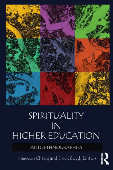 Spirituality in Higher Education: Autoethnographies