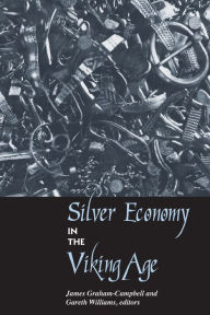 Title: Silver Economy in the Viking Age, Author: James Graham-Campbell
