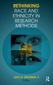 Title: Rethinking Race and Ethnicity in Research Methods, Author: John H Stanfield II