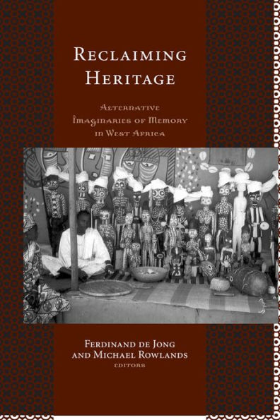 Reclaiming Heritage: Alternative Imaginaries of Memory in West Africa