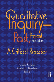 Title: Qualitative Inquiry-Past, Present, and Future: A Critical Reader, Author: Norman K Denzin