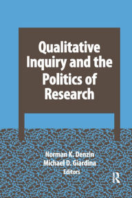 Title: Qualitative Inquiry and the Politics of Research, Author: Norman K Denzin