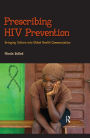Prescribing HIV Prevention: Bringing Culture into Global Health Communication