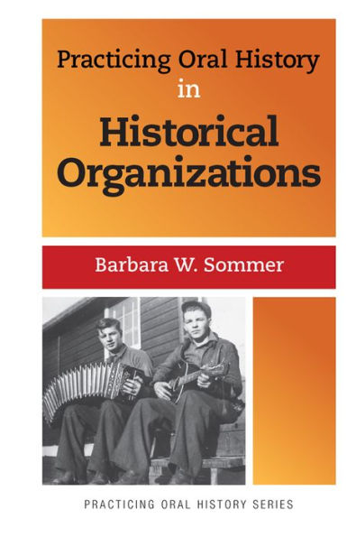 Practicing Oral History in Historical Organizations