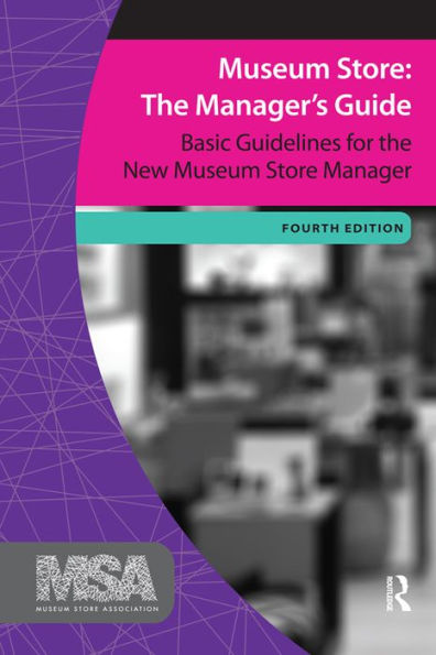 Museum Store: The Manager's Guide: Basic Guidelines for the New Museum Store Manager