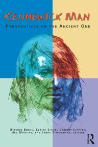 Title: Kennewick Man: Perspectives on the Ancient One, Author: Heather Burke