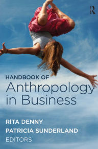 Title: Handbook of Anthropology in Business, Author: Rita M Denny