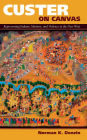 Custer on Canvas: Representing Indians, Memory, and Violence in the New West