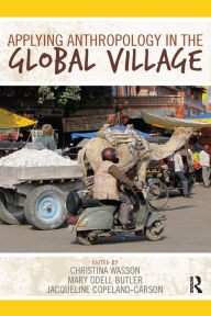 Title: Applying Anthropology in the Global Village, Author: Christina Wasson