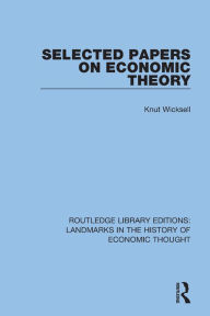 Title: Selected Papers on Economic Theory, Author: Knut Wicksell