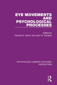 Title: Eye Movements and Psychological Processes, Author: Richard A. Monty