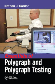 Title: Essentials of Polygraph and Polygraph Testing, Author: Nathan J. Gordon