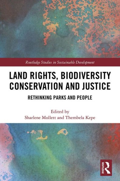 Land Rights, Biodiversity Conservation and Justice: Rethinking Parks and People