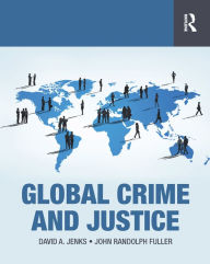 Title: Global Crime and Justice, Author: David A. Jenks