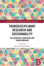 Transdisciplinary Research and Sustainability: Collaboration, Innovation and Transformation