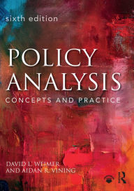 Title: Policy Analysis: Concepts and Practice, Author: David Weimer