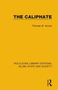 Title: The Caliphate, Author: Thomas W. Arnold