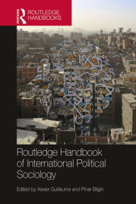 Title: Routledge Handbook of International Political Sociology, Author: Xavier Guillaume