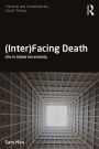 (Inter)Facing Death: Life in Global Uncertainty