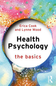 Title: Health Psychology: The Basics, Author: Erica Cook