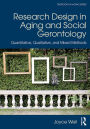 Research Design in Aging and Social Gerontology: Quantitative, Qualitative, and Mixed Methods