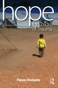 Title: Hope for Children of Trauma: An international perspective, Author: Panos Vostanis