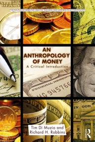 Title: An Anthropology of Money: A Critical Introduction, Author: Tim Di Muzio