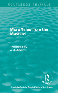 Title: Routledge Revivals: More Tales from the Masnavi (1963), Author: A. J. Arberry