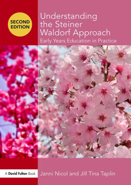 Understanding the Steiner Waldorf Approach: Early Years Education in Practice
