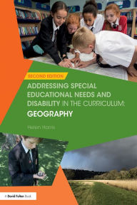 Title: Addressing Special Educational Needs and Disability in the Curriculum: Geography, Author: Helen Harris