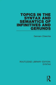 Title: Topics in the Syntax and Semantics of Infinitives and Gerunds, Author: Gennaro Chierchia