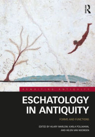 Title: Eschatology in Antiquity: Forms and Functions, Author: Hilary Marlow