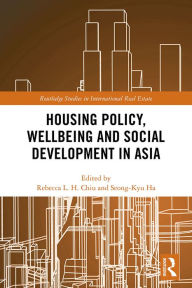 Title: Housing Policy, Wellbeing and Social Development in Asia, Author: Rebecca Lai Har Chiu