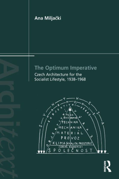 The Optimum Imperative: Czech Architecture for the Socialist Lifestyle, 1938-1968