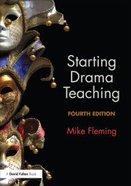 Title: Starting Drama Teaching, Author: Mike Fleming