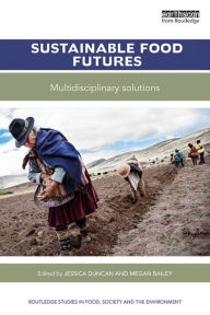 Title: Sustainable Food Futures: Multidisciplinary Solutions, Author: Jessica Duncan
