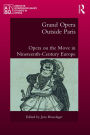 Grand Opera Outside Paris: Opera on the Move in Nineteenth-Century Europe