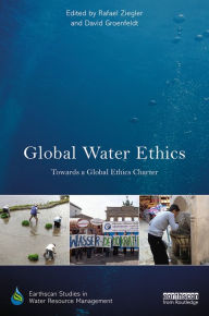 Title: Global Water Ethics: Towards a global ethics charter, Author: Rafael Ziegler