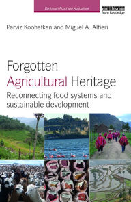 Title: Forgotten Agricultural Heritage: Reconnecting food systems and sustainable development, Author: Parviz Koohafkan