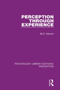 Title: Perception Through Experience, Author: M.D. Vernon