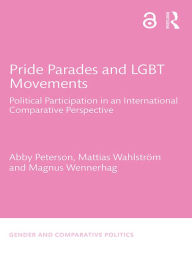 Title: Pride Parades and LGBT Movements: Political Participation in an International Comparative Perspective, Author: Abby Peterson