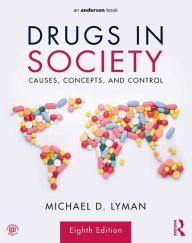 Title: Drugs in Society: Causes, Concepts, and Control, Author: Michael D. Lyman