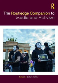 Title: The Routledge Companion to Media and Activism, Author: Graham Meikle