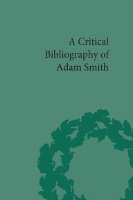 Title: A Critical Bibliography of Adam Smith, Author: Hiroshi Mizuta