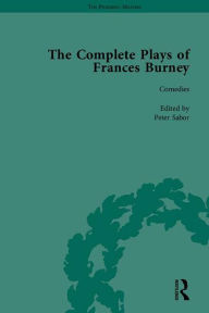 Title: The Complete Plays of Frances Burney, Author: Peter Sabor