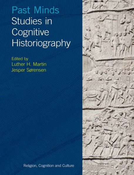 Past Minds: Studies in Cognitive Historiography