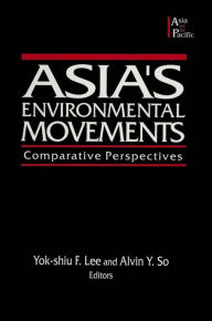Title: Asia's Environmental Movements: Comparative Perspectives, Author: Alvin Y. So