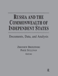 Title: Russia and the Commonwealth of Independent States: Documents, Data, and Analysis, Author: Zbigniew Brzezinski