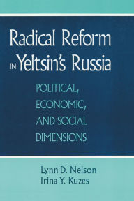 Title: Radical Reform in Yeltsin's Russia: What Went Wrong?, Author: Julie Nelson